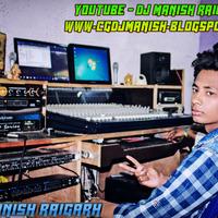 Aabe Wo Baradera Ke Bazar Ma Rework Rmx DJ MANISH RAIGARH by Dj Manish Raigarh