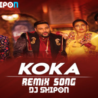 Koka Remix | Remix Song 2020 | Koka Dj Song | Koka Remix Song  | Dj Shipon by DJ ShiPoN BangladesH