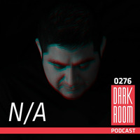 N/A - Dark Room Podcast 0276 by NotAvailableMusic