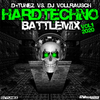Hardtechno Battlemix Vol. 1 2020 (Mixed by D-Tunez VS. DJ Vollrausch) by D-TUNEZ & DJ VOLLRAUSCH