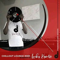 ChillOut Lounge #001 Blended By Lucky Kwetsi by Deep Insights
