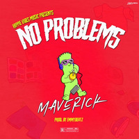 MaVerick - NO PRÖBLEMS (prod. EmmyBeatz) by Hippie Vibez Muzik