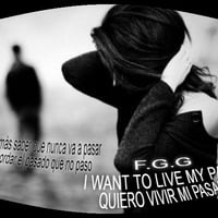 I WANT TO LIVE MY PAST by F.G.G