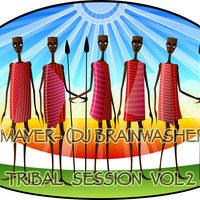 L.MAYER- DJ BRAINWASHER _ TRIBAL SESSION VOL 2 by Laurent Mayer - DJ BRAINWASHER