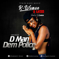 K-Woman Man dem police by CROWN ENTERTAINMENT