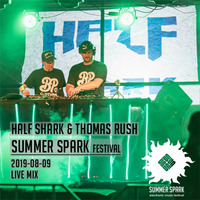 Half Shark &amp; Thomas Rush - Summer Spark festival Live MIX (2019-08-09) by halfsharkofficial