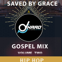 DJ Naad - Saved By Grace Vol. 2 (Hip Hop) by DJ Naad