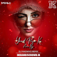 Yaad Piya Ki Aane Lagi (Remix) - DJ Madwho by IDC