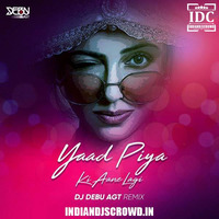 Yaad Piya Ki Aane Lagi - DJ Debu AGT Remix by IDC