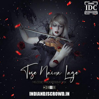 Tose Naina Lage (Melodic Progressive Mix) - Debb by IDC