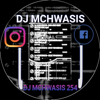 DJ MCHWASIS 254