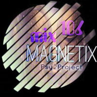 Magnetix - Astra mix // PSY2PROJECT (AKA Toni Manga) by Magnetix