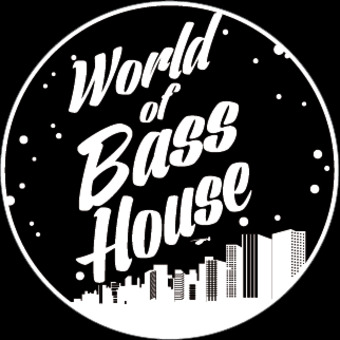 World Of Bass House