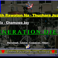 Ayeth Rawaten Na - Thushara Joshap - Remix Chamuwa Jay by Dj Chamuwa Jay ©™️