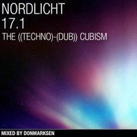NordLicht 17.1 (The Techno Dub Cubism) - Mixed by DonMarksen by DonMarksen
