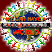 So Wonderful - We Can Have A World by So Wonderful