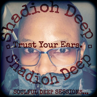 Soulful Deep Sessions (Into the deep) mixed by Shadioh Deep by Shadioh Deep