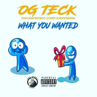 Og Teck - What You Wanted ft. Cash Richest &amp; DDirt LilRockObmama by Red Day Records