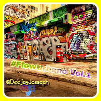 @DeejayJosseph - Flow Urbano Vol. 1 by deejayjosseph