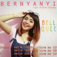 Bernyanyi - Bella Queen by Cipt.Aldino Kinaka/DJ Gerald