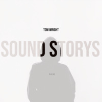 Sound Storys by Tom Wright by Tom Wright