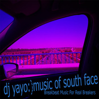DJ Yayo - Music Of South Face - Breakbeat Music for Real Breakers 2019 by dj yayo as dj thrasher