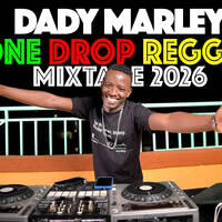 DADY MARLEY ONE DROP REGGAE MIXTAPE 2026 by Dady Marley