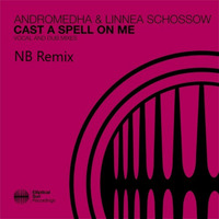 Andromedha &amp; Linnea Schossow - Cast a spell on me (NB remix) by NITROBREAKS