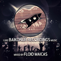 Floid Maicas - I Like Baikonur Recordings Music by Floid Maicas