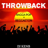 Throwback Ragga-Pop &amp; Reggaeton by DJ KenB