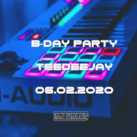 DJ WALUŚ - B-Day Party TEEDEEJAY (06.02.2020) by DJ WALUŚ