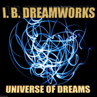 The Universe - I.B. Dreamworks (Album Edit) by I.B. Dreamworks