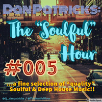 The &quot;Soulful&quot; Hour Podcast #005 by Dan Patricks