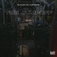 THE JUMPOFF MIX EP16 by Blaqrose Supreme
