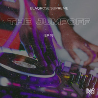 THE JUMPOFF MIX EP18 by Blaqrose Supreme