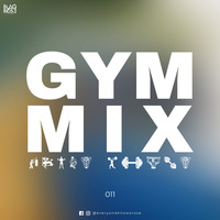 GYM MIX 011 by Blaqrose Supreme