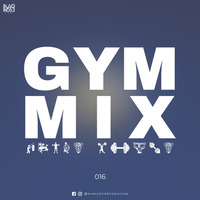 GYM MIX 016 by Blaqrose Supreme