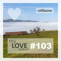 Raftbone - My Love 103 by rene qamar