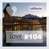 Raftbone - My Love 104 by rene qamar