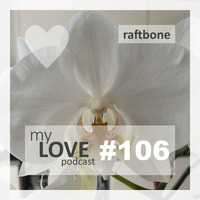 Raftbone - My Love 106 by rene qamar