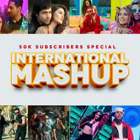 International Megamix Mashup 2020 - Dj Parth (50K Subscriber Special) by DJ PARTH