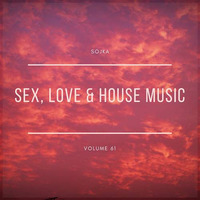 SOJKA - SEX, LOVE &amp; HOUSE MUSIC 61 - 04.02.2020 by SOJKA