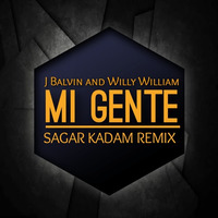 J BALVIN & WILLY WILLAIM - MI GENTE- SAGAR KADAM REMIX by Dj Sagar Kadam