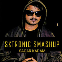 SKTRONIC SMASHUP -(SAGAR KADAM REMIX) by Dj Sagar Kadam