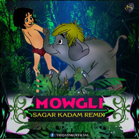 Mogli-Title Song (Sagar Kadam Remix) by Dj Sagar Kadam