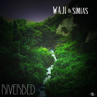 Waji & Simias - RiverBed by Tchik Tchak Records