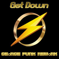 GET DOWN ( George Funk Rework  ) by George Funk