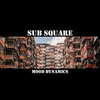 Sub Square - Mood Dynamics Free DL by Sub Square