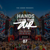 Hands Up In the Air (The Return) - Episode 07 by DJ Adriano Fernandes