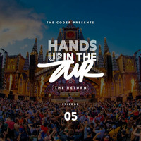 Hands Up In the Air (The Return) - Episode 05 by DJ Adriano Fernandes